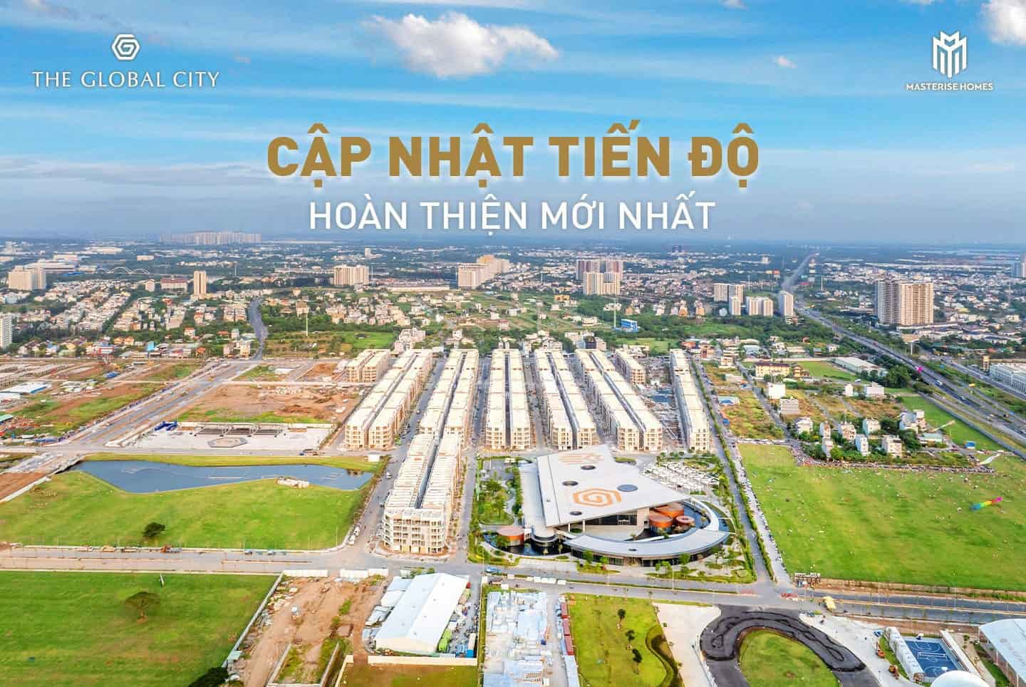 Tiến độ dự án The Global City Quận 2 mới nhất